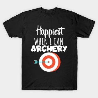 Happiest when i can archery T-Shirt